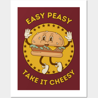 Easy peasy take it cheesy - cute and funny burger pun for food vibes Posters and Art